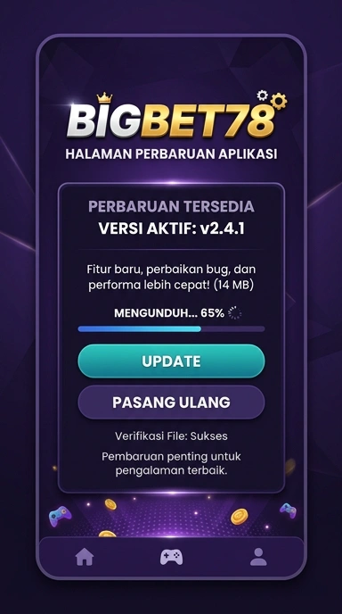 Riwayat Versi Bigbet78 untuk Pengguna Android